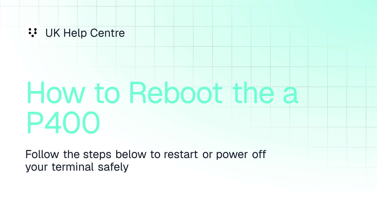 How to Reboot the a P400 | P400 - How To's | UK Help Centre