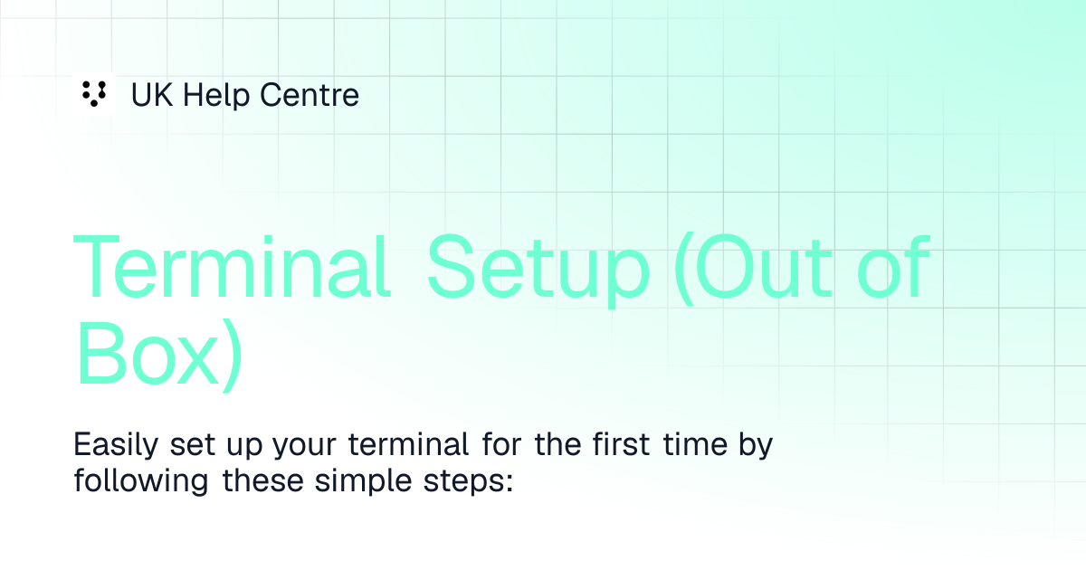 Terminal Setup (Out of Box) | UX700 - How To's | UK Help Centre